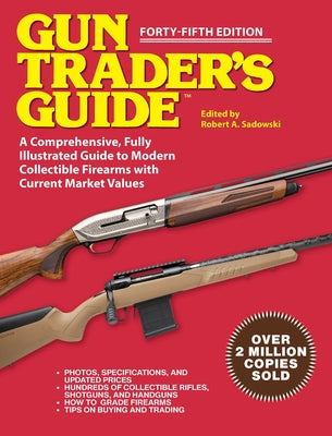 Book cover for Gun Trader's Guide - Forty-Fifth Edition: A Comprehensive, Fully Illustrated Guide to Modern Collectible Firearms with Market Values