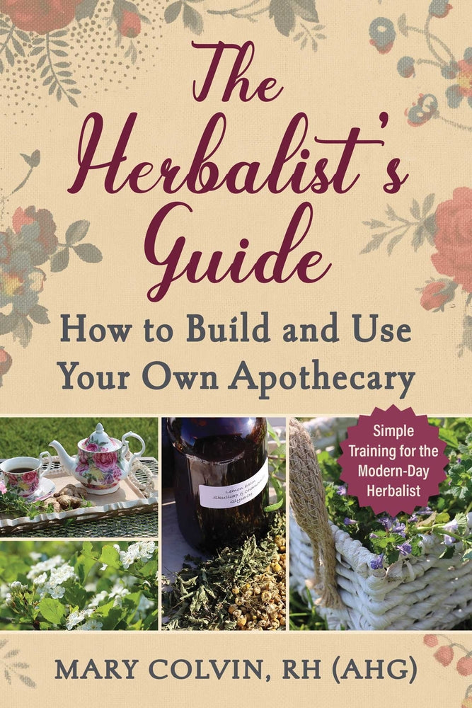 Book cover for The Herbalist's Guide: How to Build and Use Your Own Apothecary