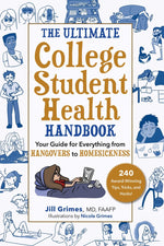 Book cover for The Ultimate College Student Health Handbook: Your Guide for Everything from Hangovers to Homesickness