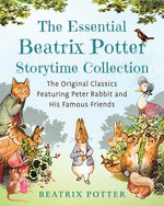 Book cover for Essential Beatrix Potter Storytime Collection: The Original Classics Featuring Peter Rabbit and His Famous Friends