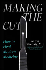 Book cover for Making the Cut: How to Heal Modern Medicine