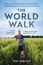 Book cover for World Walk: 7 Years. 28,000 Miles. 6 Continents. a Grand Meditation, One Step at a Time.