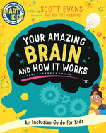 Book cover for Your Amazing Brain and How It Works: An Inclusive Guide for Kids (Smart Kids by American Mensa(r))