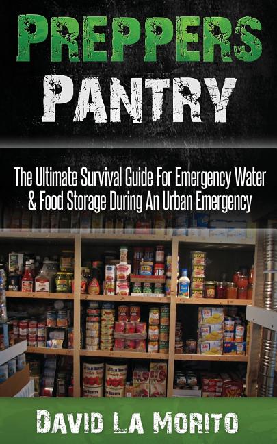 Book cover for Preppers Pantry: The Ultimate Survival Guide For Emergency Water & Food Storage During An Urban Emergency