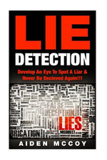 Book cover for Lie Detection: Develop An Eye To Spot A Liar & Never Be Deceived Again!!!