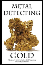 Book cover for Metal Detecting Gold: A Beginner's Guide to Modern Gold Prospecting