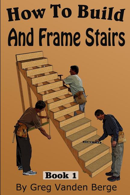 Book cover for How To Frame And Build Stairs