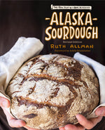 Book cover for Alaska Sourdough, Revised Edition: The Real Stuff by a Real Alaskan