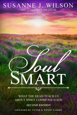 Book cover for Soul Smart: What The Dead Teach Us About Spirit Communication