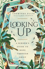 Book cover for Looking Up: A Birder's Guide to Hope Through Grief