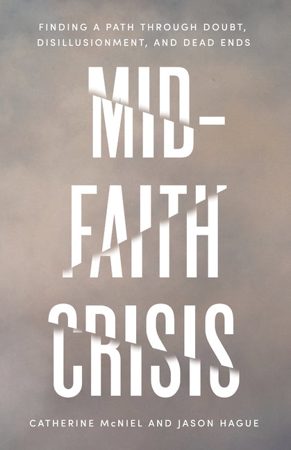 Book cover for Mid-Faith Crisis: Finding a Path Through Doubt, Disillusionment, and Dead Ends