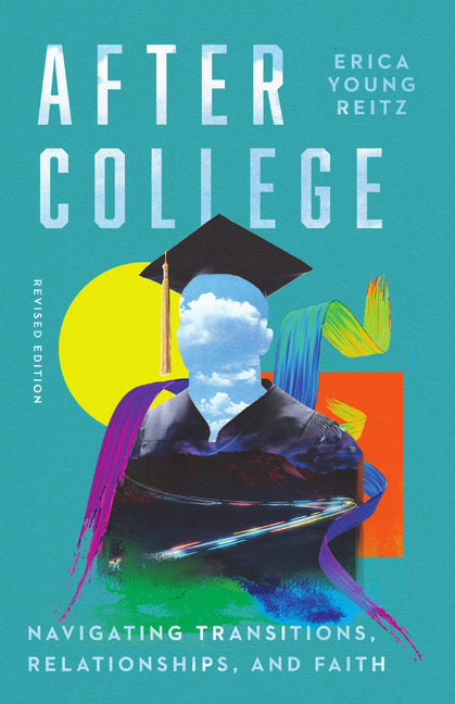Book cover for After College: Navigating Transitions, Relationships, and Faith (Revised, Revised)