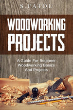 Book cover for Woodworking Projects: A Guide for Beginner Woodworking Basics and Projects