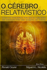 Book cover for O Cerebro Relativistico: Como ele funciona e por que ele não pode ser simulado por uma maquina de Turing