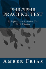 Book cover for PHR/SPHR Practice Test - 2016 Edition: 225-Question Practice Test