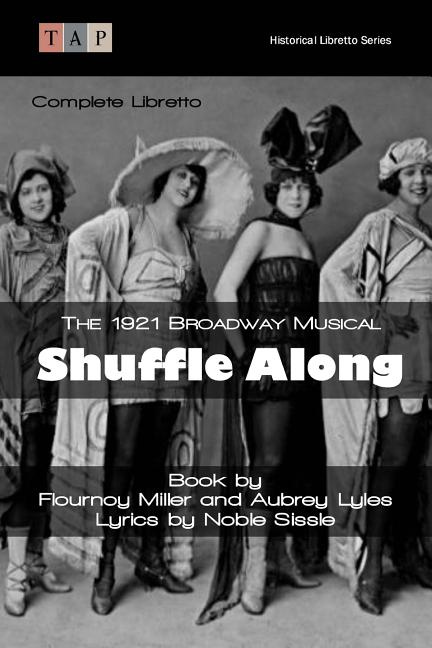 Book cover for Shuffle Along: The 1921 Broadway Musical: Complete Libretto