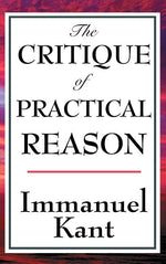 Book cover for The Critique of Practical Reason