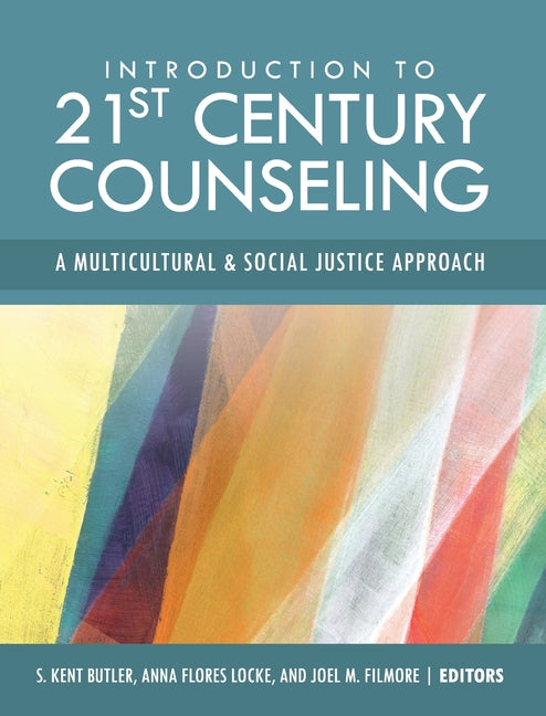 Book cover for Introduction to 21st Century Counseling: A Multicultural and Social Justice Approach