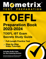 Book cover for TOEFL Preparation Book 2023-2024 - TOEFL IBT Exam Secrets Study Guide, Full-Length Practice Test, Step-By-Step Video Tutorials: [Includes Audio Links