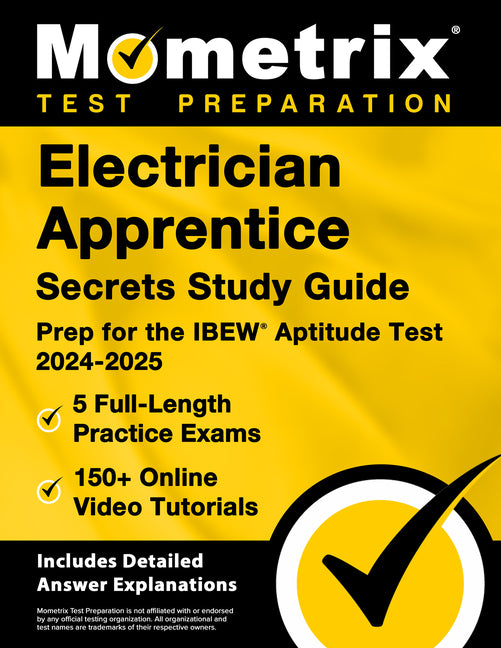 Book cover for Electrician Apprentice Secrets Study Guide - 5 Full-Length Practice Exams, 150+ Online Video Tutorials, Prep for the IBEW Aptitude Test 2024-2025: [In