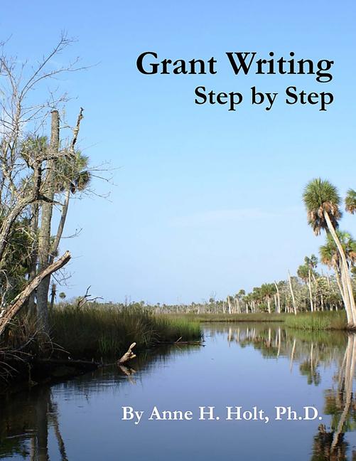 Book cover for Grant Writing Step By Step: A Simple, straightforward guidebook for getting the money you need.