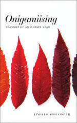 Book cover for Onigamiising: Seasons of an Ojibwe Year