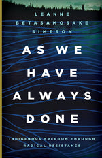 Book cover for As We Have Always Done: Indigenous Freedom Through Radical Resistance