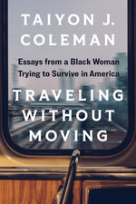 Book cover for Traveling Without Moving: Essays from a Black Woman Trying to Survive in America