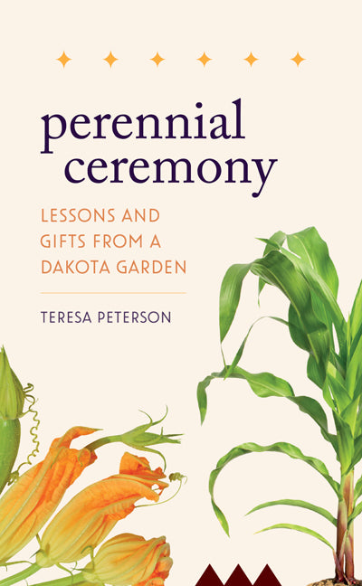 Book cover for Perennial Ceremony: Lessons and Gifts from a Dakota Garden