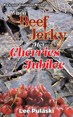 Book cover for When Beef Jerky Met Cherries Jubilee