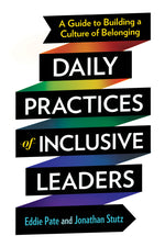 Book cover for Daily Practices of Inclusive Leaders: A Guide to Building a Culture of Belonging