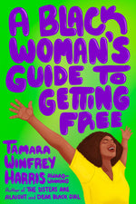 Book cover for A Black Woman's Guide to Getting Free