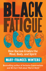 Book cover for Black Fatigue: How Racism Erodes the Mind, Body, and Spirit