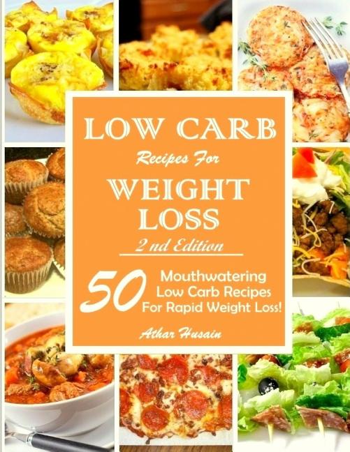 Book cover for Low Carb Recipes For Weght Loss!: 50 Mouthwatering Low Carb Recipes For Rapid Weight Loss!