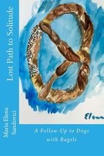 Book cover for Lost Path to Solitude: A Follow-Up to Dogs with Bagels