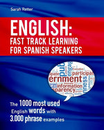 Book cover for English: Fast Track Learning for Spanish Speakers: The 1000 most used English words with 3.000 phrase examples. If you speak Spanish and you want to i
