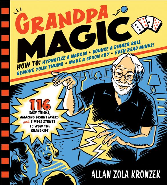 Book cover for Grandpa Magic: 116 Easy Tricks, Amazing Brainteasers, and Simple Stunts to Wow the Grandkids