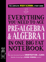 Book cover for Everything You Need to Ace Pre-Algebra and Algebra I in One Big Fat Notebook