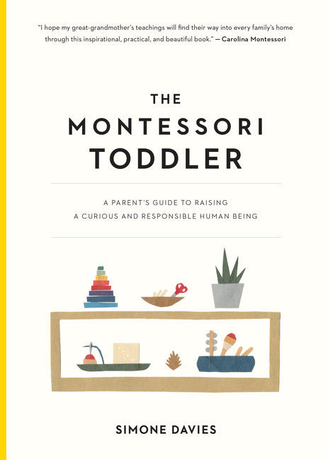 Book cover for Montessori Toddler: A Parent's Guide to Raising a Curious and Responsible Human Being