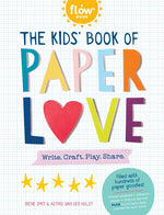 Book cover for The Kids' Book of Paper Love: Write. Craft. Play. Share.