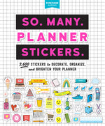 Book cover for So. Many. Planner Stickers.: 2,600 Stickers to Decorate, Organize, and Brighten Your Planner