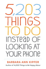 Book cover for 5,203 Things to Do Instead of Looking at Your Phone
