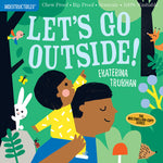 Book cover for Indestructibles: Let's Go Outside!: Chew Proof - Rip Proof - Nontoxic - 100% Washable (Book for Babies, Newborn Books, Safe to Chew)