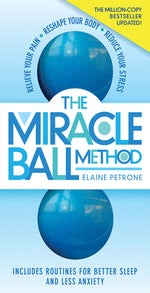 Book cover for The Miracle Ball Method, Revised Edition: Relieve Your Pain, Reshape Your Body, Reduce Your Stress