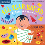 Book cover for Indestructibles: All Year Round: A Book of Seasons: Chew Proof - Rip Proof - Nontoxic - 100% Washable (Book for Babies, Newborn Books, Safe to Chew)
