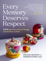Book cover for Every Memory Deserves Respect: Emdr, the Proven Trauma Therapy with the Power to Heal