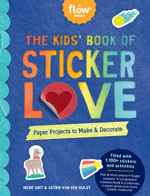 Book cover for The Kids' Book of Sticker Love: Paper Projects to Make & Decorate