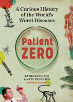 Book cover for Patient Zero: A Curious History of the World's Worst Diseases