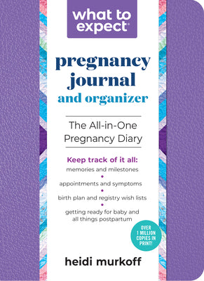 Book cover for What to Expect Pregnancy Journal and Organizer: The All-In-One Pregnancy Diary