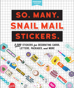 Book cover for So. Many. Snail Mail Stickers.: 2,500 Stickers for Decorating Cards, Letters, Packages, and More